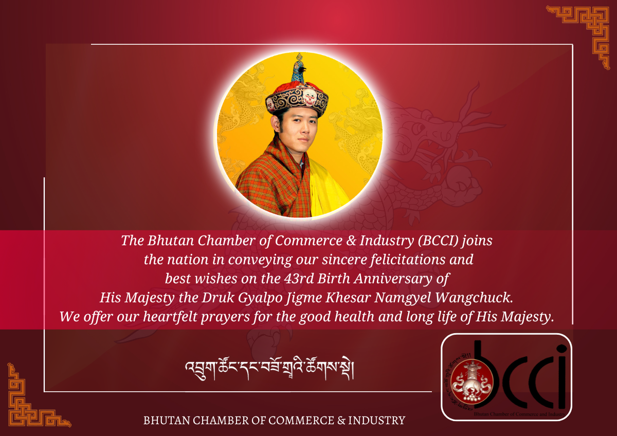 Happy Birthday Your Majesty - Bhutan Chamber of Commerce & Industry